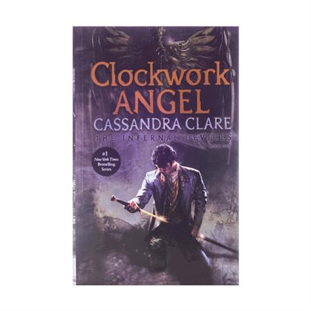 The Infernal Devices 1 Clockwork Angel by Cassandra Clare